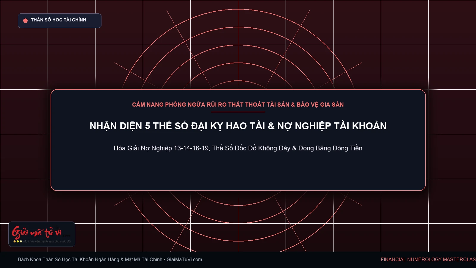 Nhận diện 5 thế số đại kỵ hao tài nợ nghiệp trong số tài khoản ngân hàng thần số học